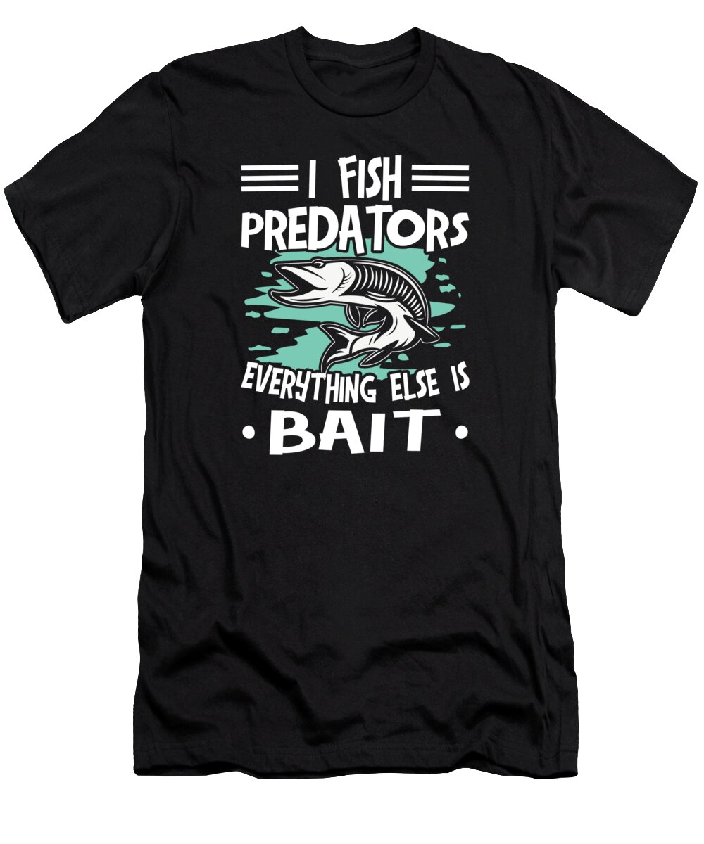 Pike T-Shirt featuring the digital art Musky Fishing I Fish Predators Pike Fish #4 by Toms Tee Store