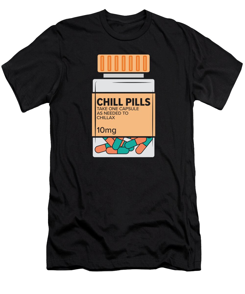 Nurse T-Shirt featuring the digital art Nurse Chill Pill Medical Relax #4 by Toms Tee Store