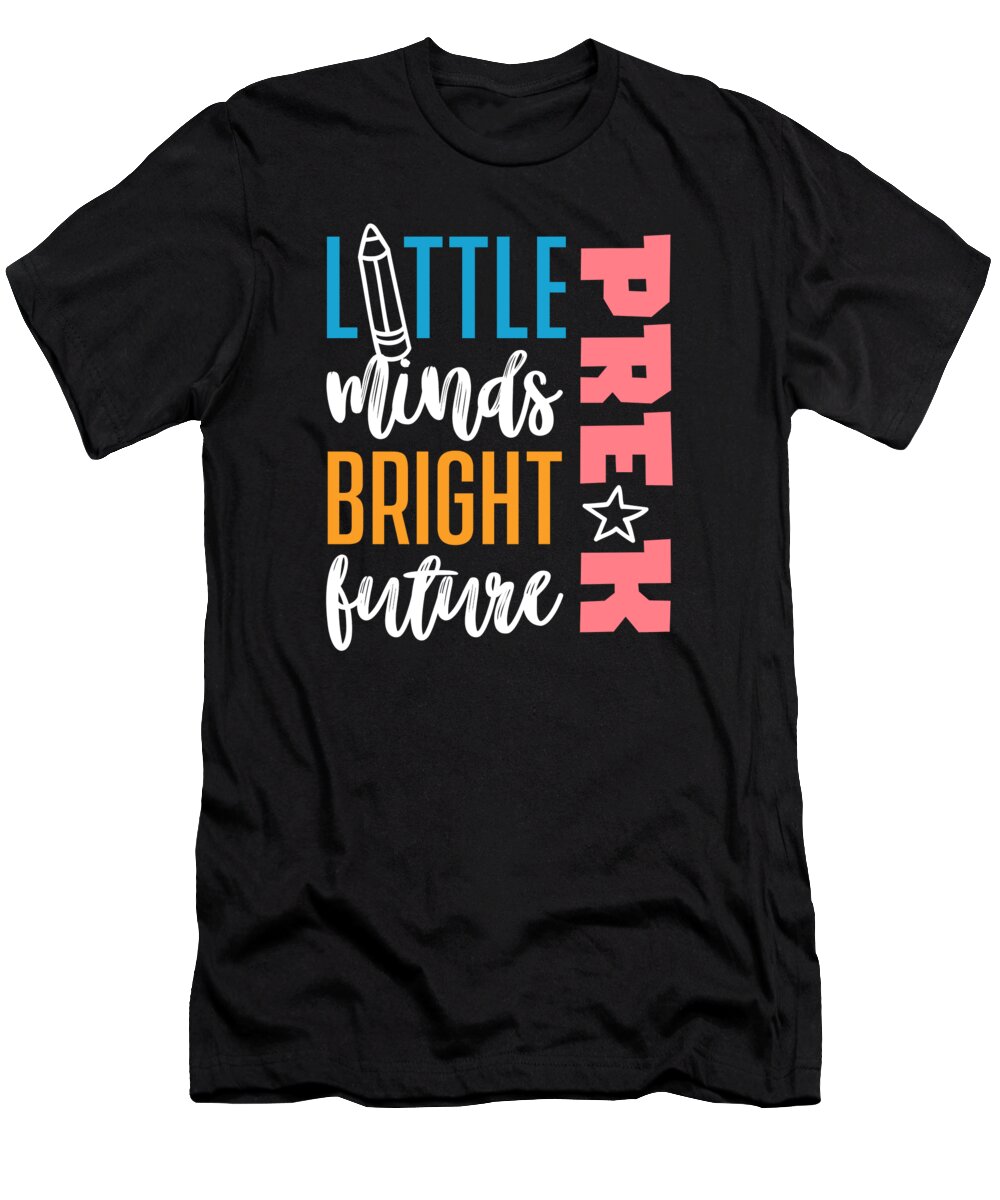 Preschool T-Shirt featuring the digital art Preschool Kids Back to School Little Minds Bright Future #4 by Toms Tee Store