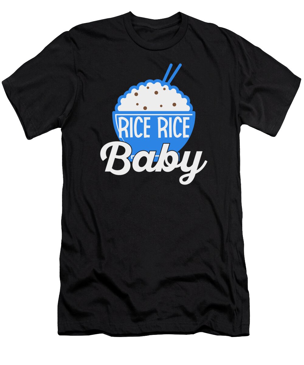 Rice Lover T-Shirt featuring the digital art Rice Baby Lover Asian Rice Meals Foodie Thai Food #4 by Toms Tee Store