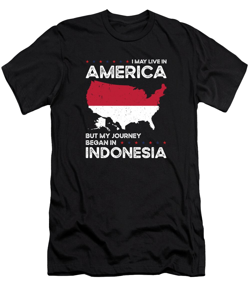 Indonesia T-Shirt featuring the digital art Born Indonesian Indonesia American USA Citizenship #5 by Toms Tee Store