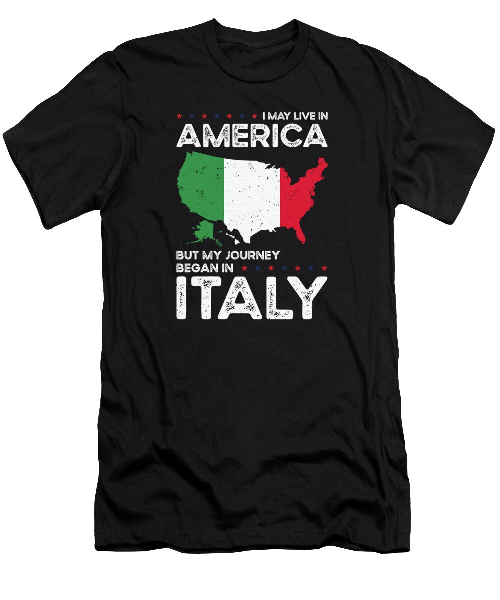 Italy T-Shirt featuring the digital art Born Italian Italy American USA Citizenship #6 by Toms Tee Store