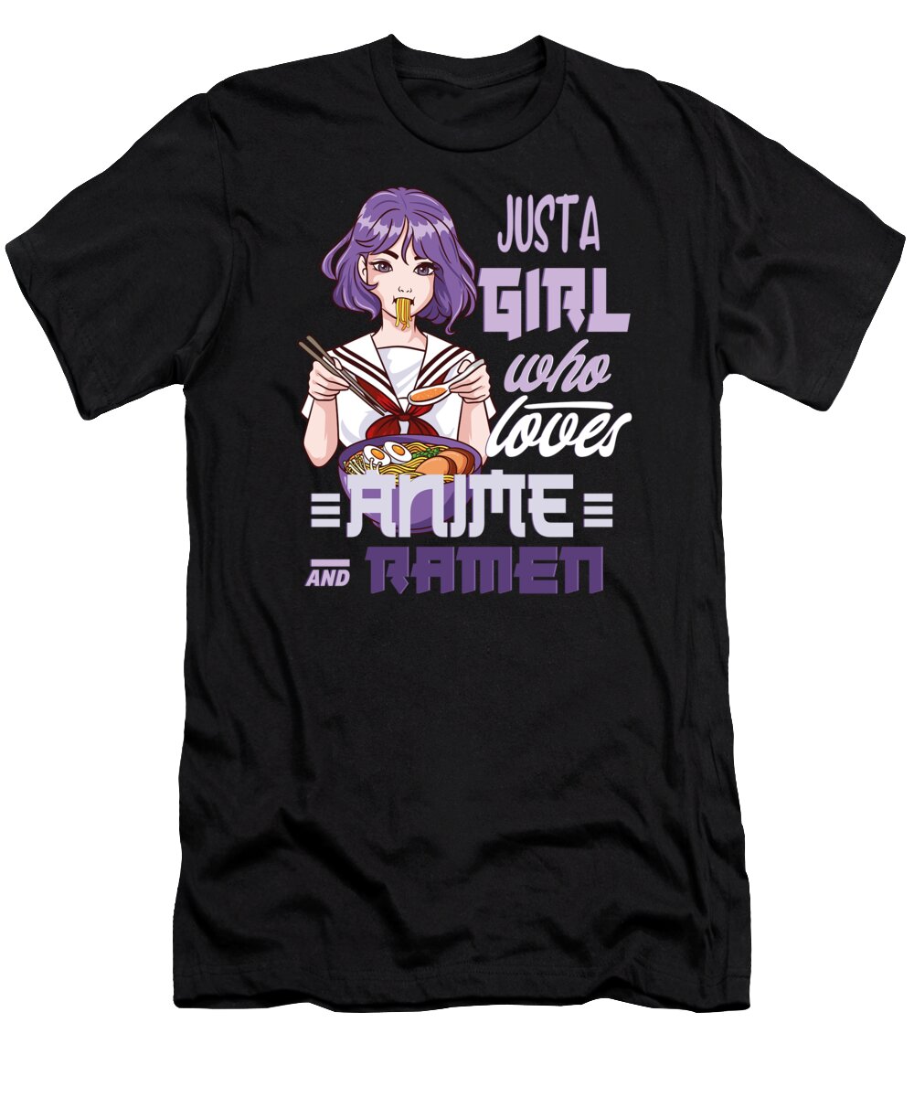 Just A Girl T-Shirt featuring the digital art Just a Girl Who Loves Anime and Ramen Hentai Otaku #6 by Toms Tee Store