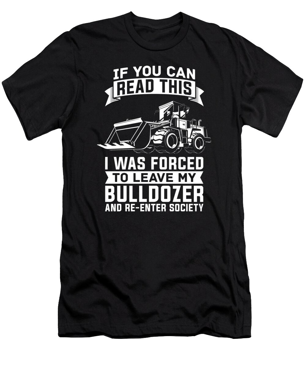 Construction T-Shirt featuring the digital art Bulldozer Digger Excavator #7 by Mercoat UG Haftungsbeschraenkt