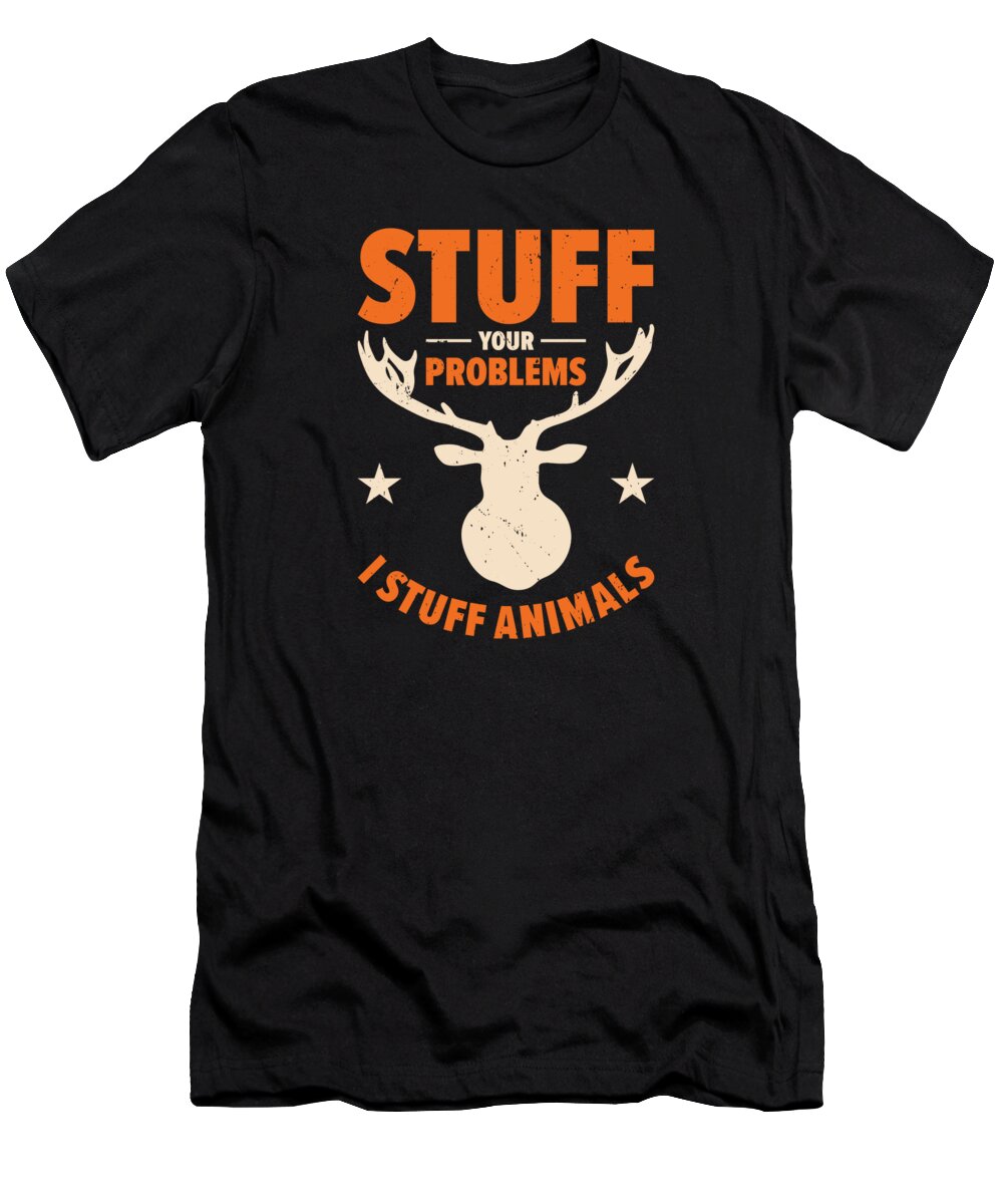 Taxidermy T-Shirt featuring the digital art Taxidermist Taxidermy Mounting Stuffing #7 by Toms Tee Store