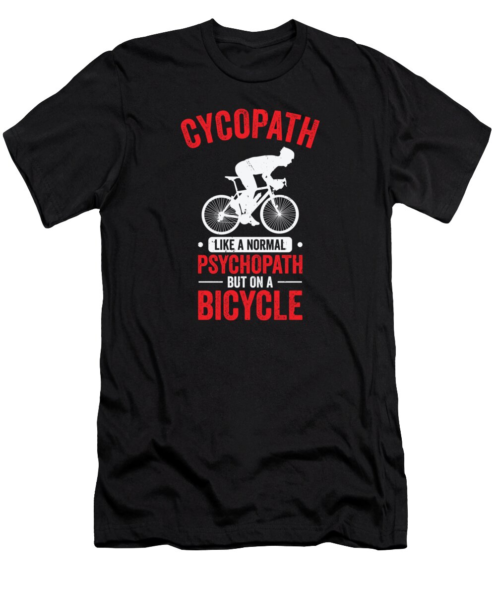 Cycling T-Shirt featuring the digital art Funny Cycling Riders Cyclist Bicycle Mountain Cycling Biker #8 by Toms Tee Store
