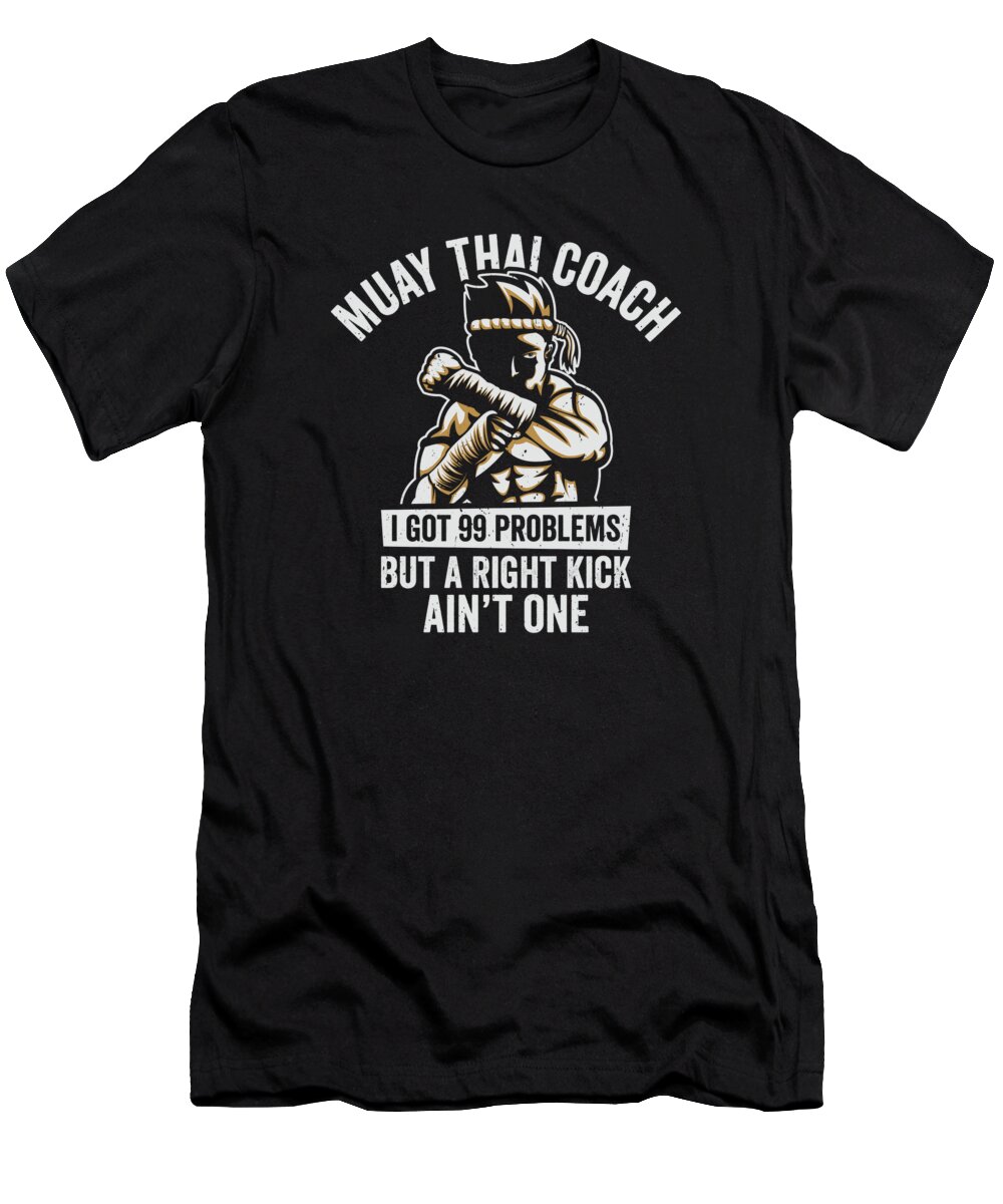 Muay Thai T-Shirt featuring the digital art Muay Thai Coach Kickboxing Instructor Martial Arts #8 by Toms Tee Store