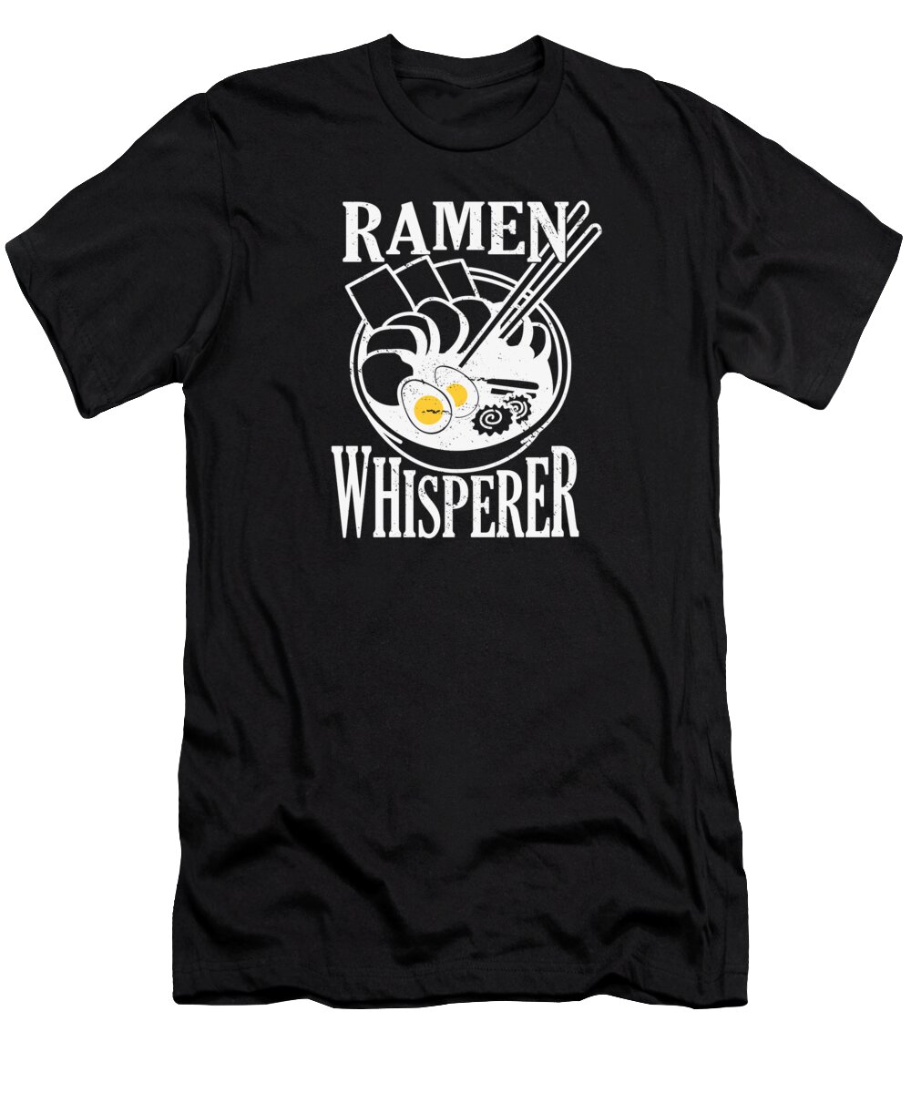 Ramen T-Shirt featuring the digital art Ramen Whisperer Noodles Soup Lover Japan Chef #8 by Toms Tee Store