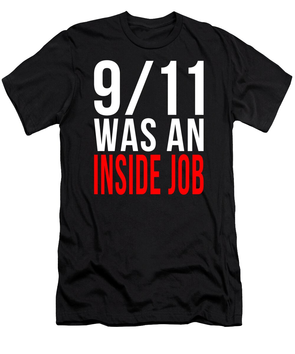Funny T-Shirt featuring the digital art 911 Was An Inside Job by Flippin Sweet Gear