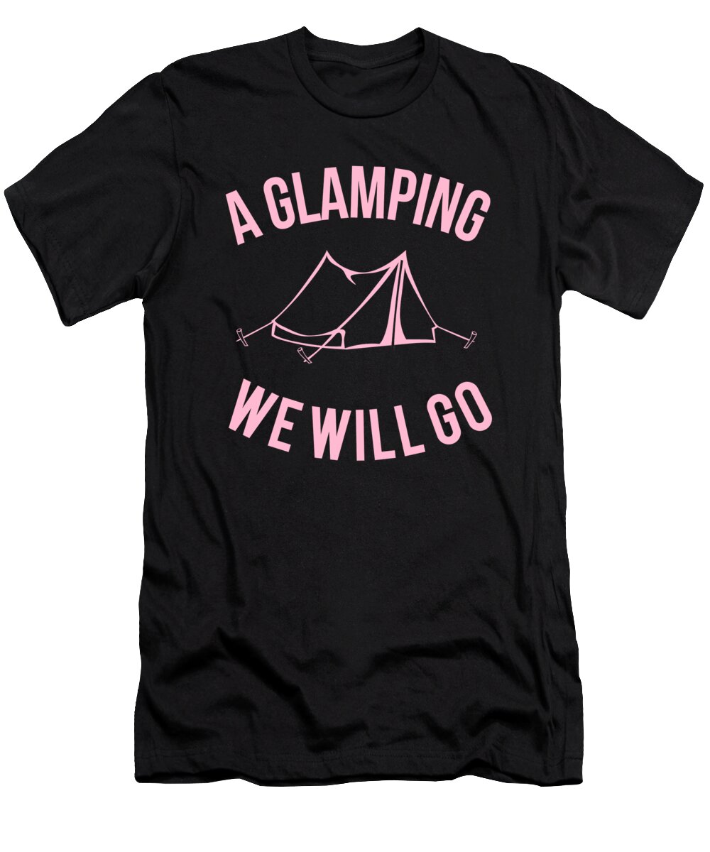 Glamping T-Shirt featuring the digital art A Glamping We Will Go by Flippin Sweet Gear