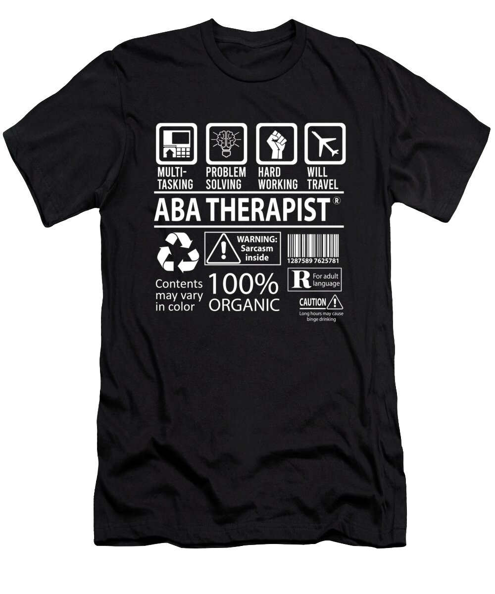 Aba Therapist T-Shirt featuring the digital art Aba Therapist T Shirt - Multitasking Job Title Gift Item Tee by Shi Hu Kang