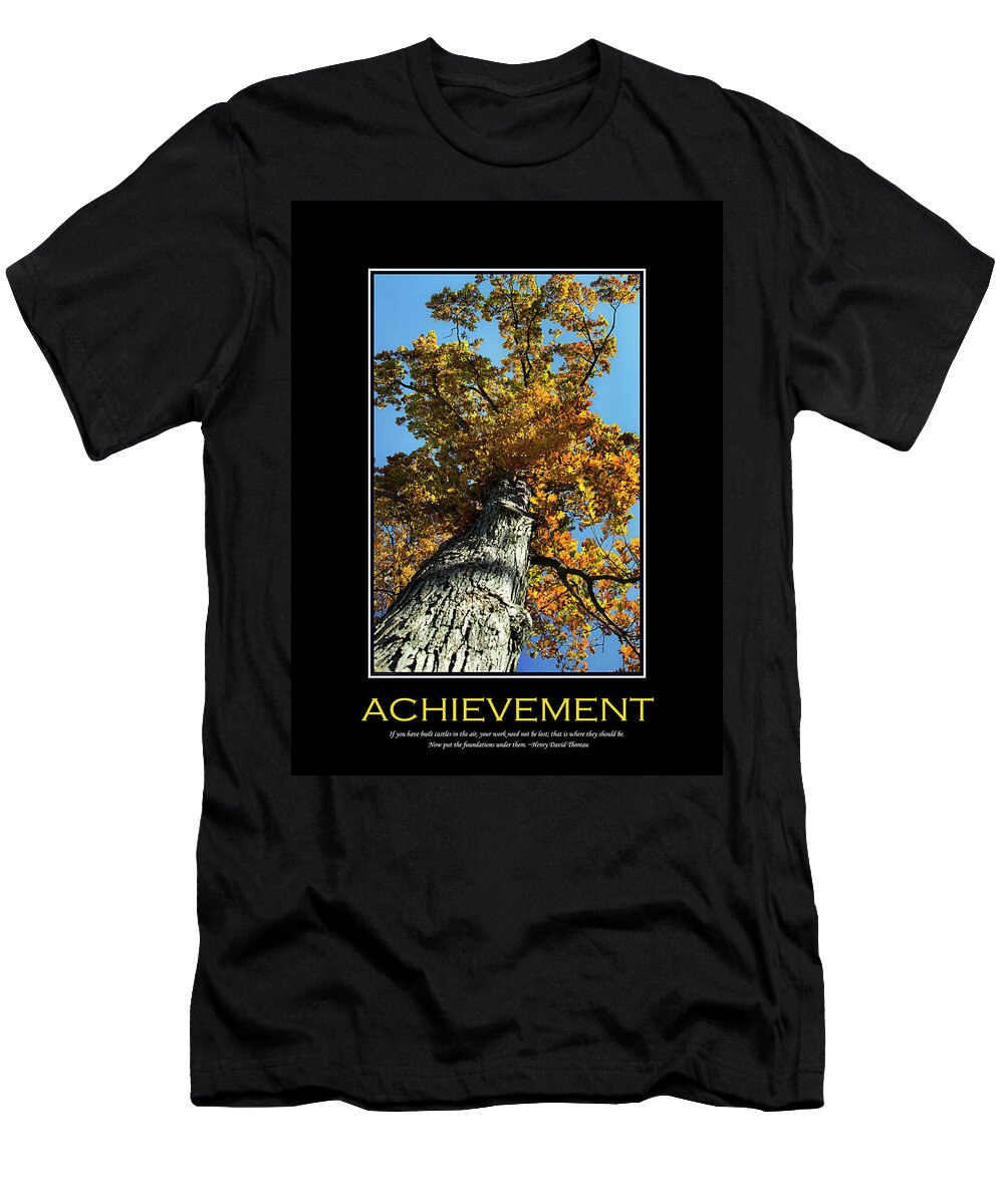 Motivation T-Shirt featuring the photograph Achievement Inspirational Poster Art by Christina Rollo