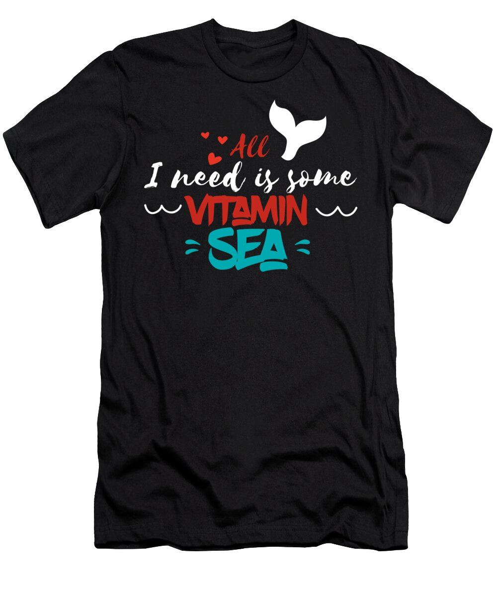 Beach T-Shirt featuring the digital art All I Need Is Some Vitamin Sea by Jacob Zelazny