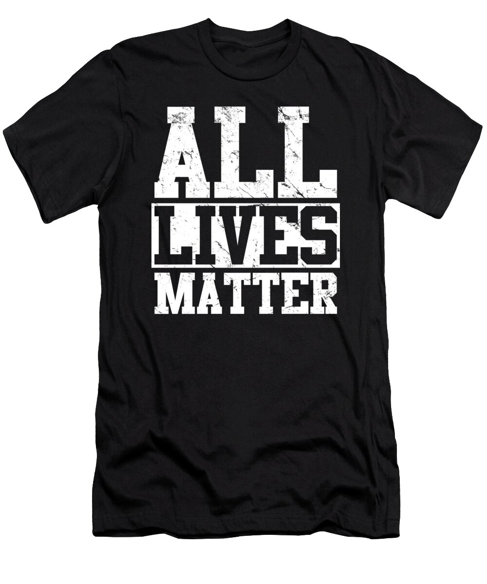 Conservative T-Shirt featuring the digital art All Lives Matter by Flippin Sweet Gear