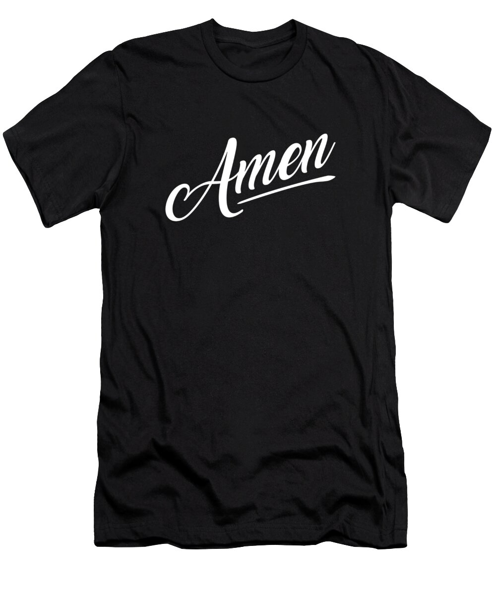 Amen T-Shirt featuring the digital art Amen 2 - Bible Verses 2 - Christian - Faith Based - Inspirational - Spiritual, Religious by Studio Grafiikka
