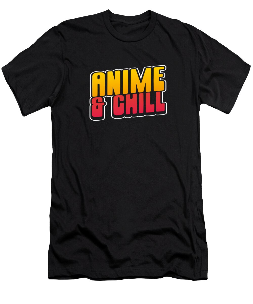 Anime Fan Accessories T-Shirt featuring the drawing Anime Lover Gifts Anime and Chill Anime Gift Idea by Kanig Designs