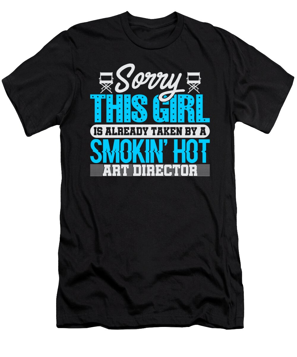 Art Director Girlfriend T-Shirt featuring the digital art Art director Girlfriend Sorry This Girl by Jacob Zelazny