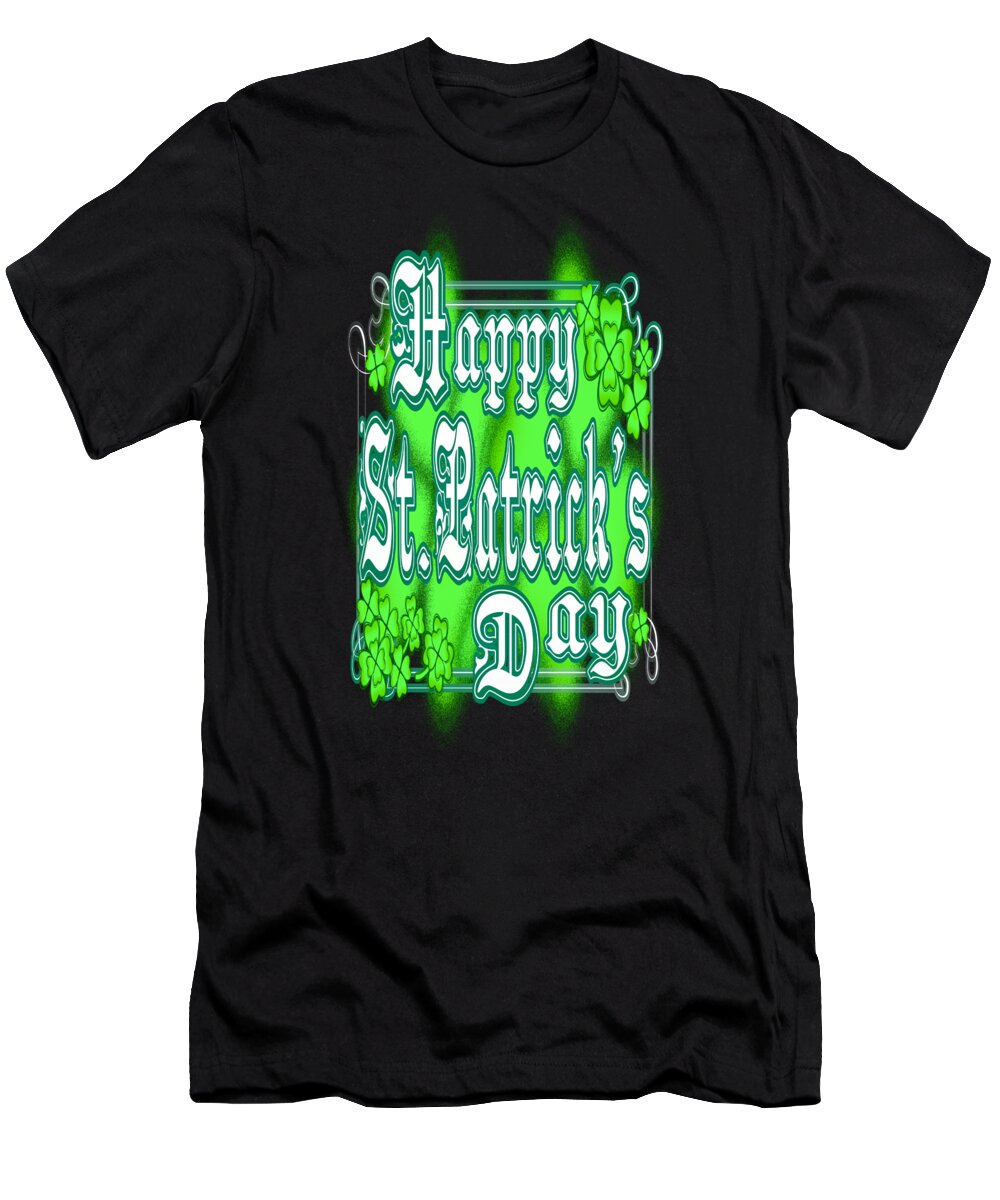 Green T-Shirt featuring the digital art Green Happy St Patrick's Day March 17th by Delynn Addams