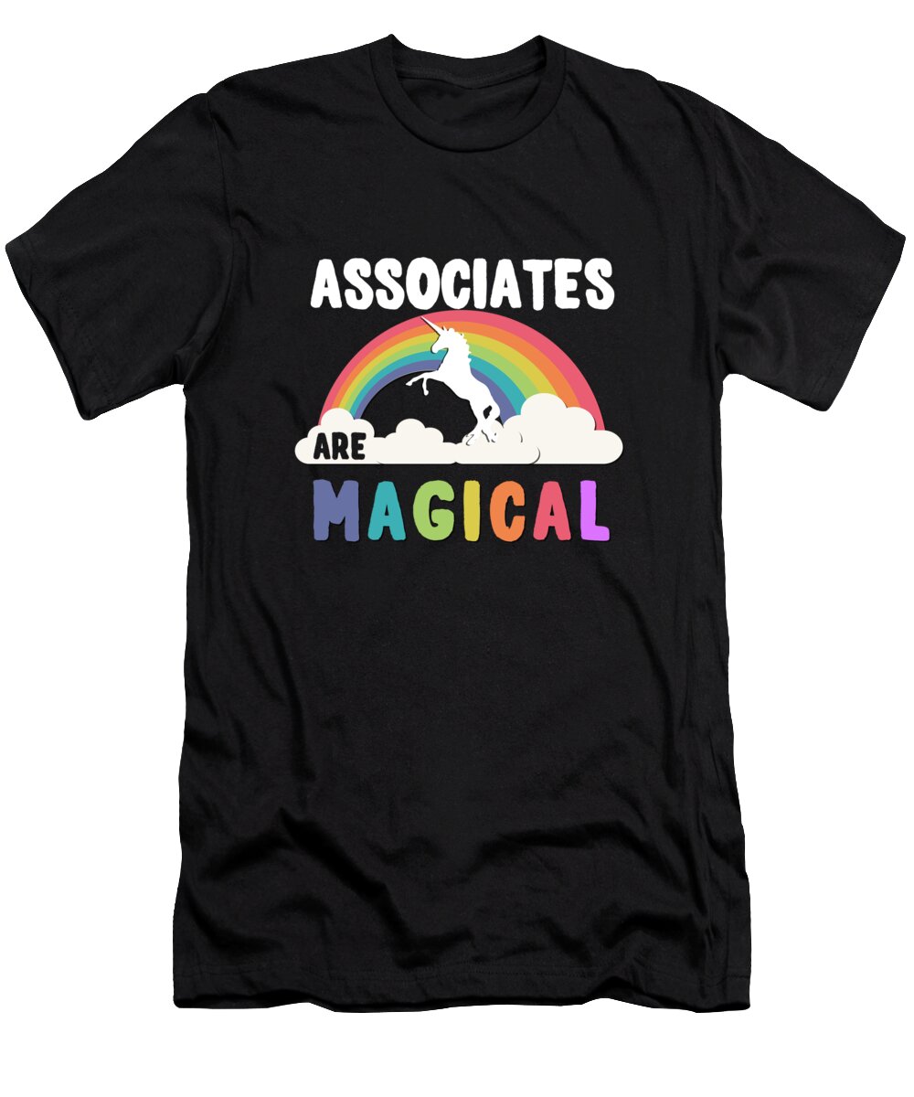 Funny T-Shirt featuring the digital art Associates Are Magical by Flippin Sweet Gear