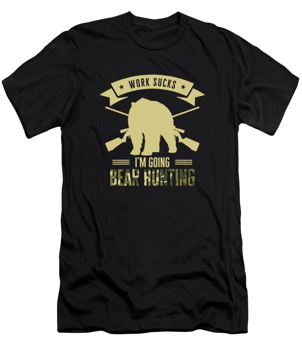 Bear Hunting T-Shirt featuring the digital art Bear Hunting Wild Animal Hunt Bear Hunter Hunting Season by Toms Tee Store