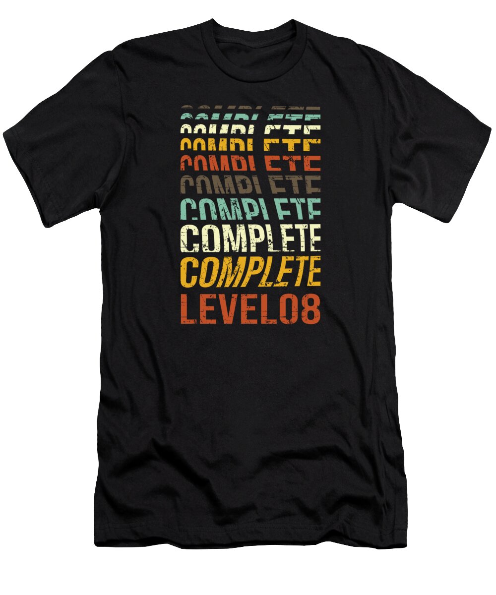 Level 8 Complete T-Shirt featuring the digital art Birthday 8 Eighth Years Birthday Level by Toms Tee Store