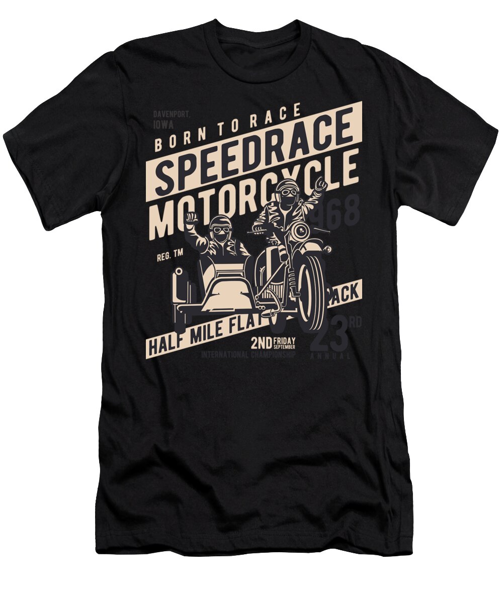 Biker T-Shirt featuring the digital art Born To Race Speedrace Motorcycle by Jacob Zelazny