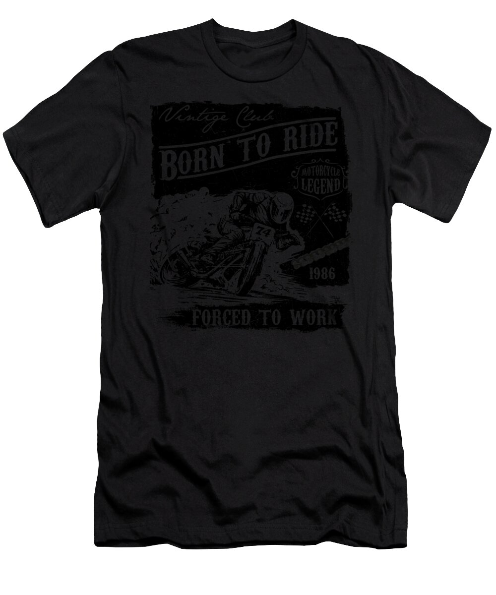 Dirtbike T-Shirt featuring the digital art Born to Ride Forced to Work by Jacob Zelazny