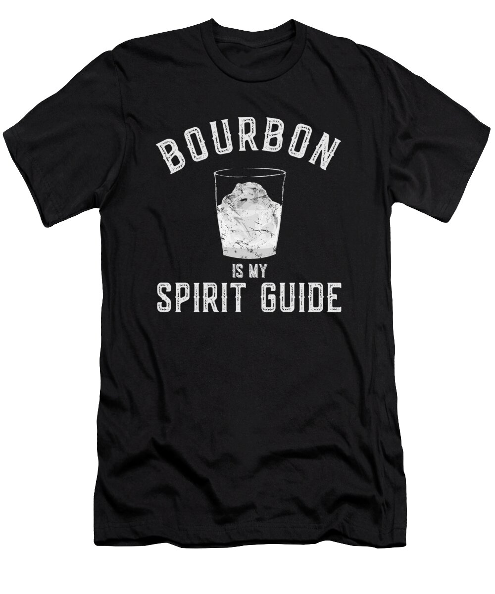 Funny T-Shirt featuring the digital art Bourbon is My Spirit Guide by Flippin Sweet Gear