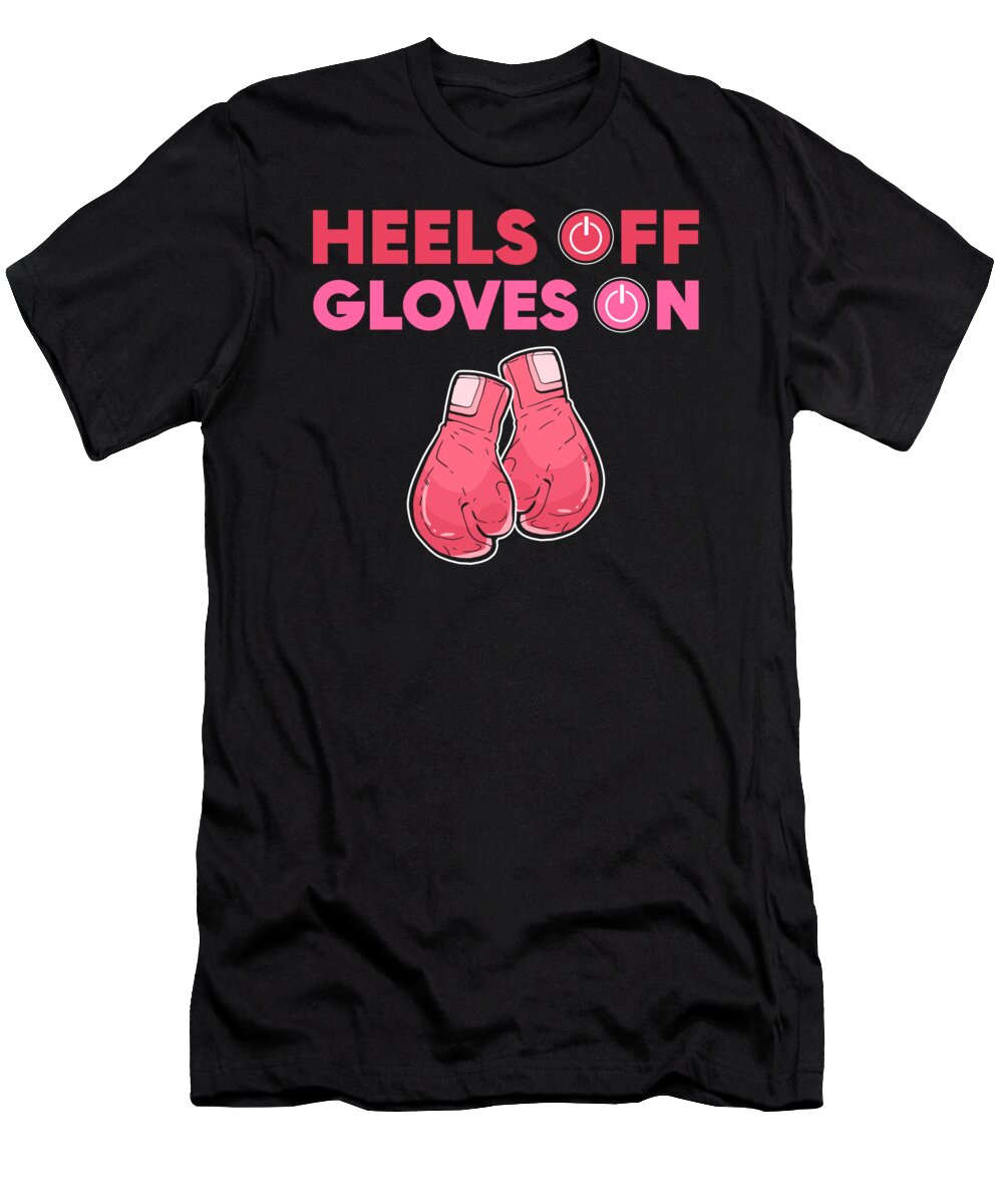 Boxing T-Shirt featuring the digital art Boxing Heels Off Gloves On by Alessandra Roth