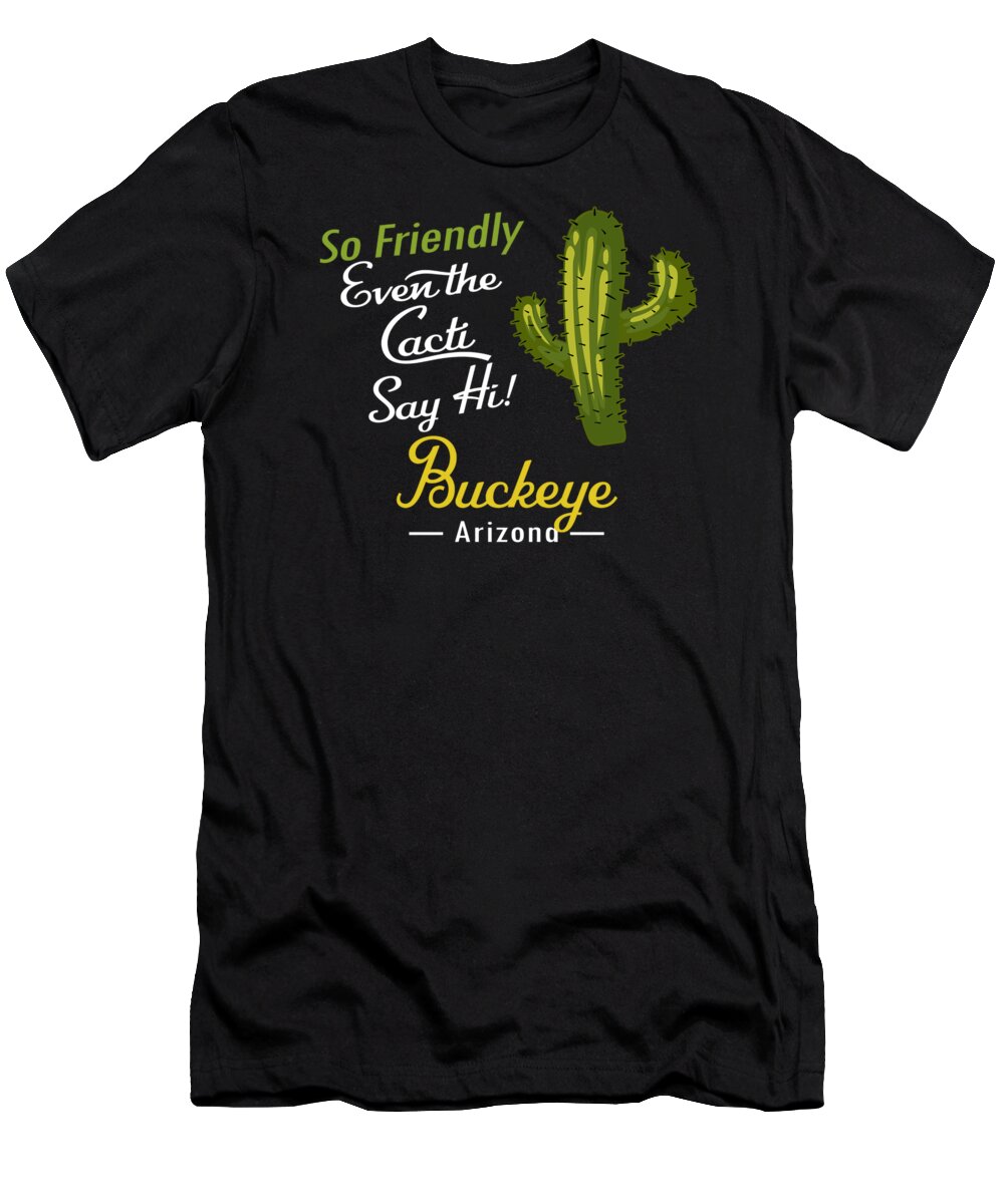 Buckeye T-Shirt featuring the digital art Buckeye Arizona Funny Vintage Cactus by Flo Karp