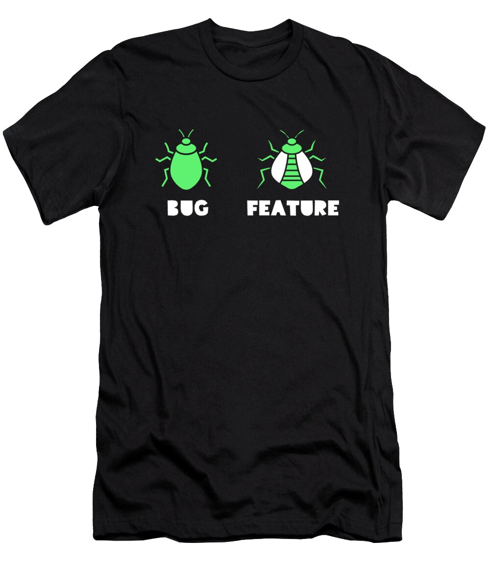 Geek T-Shirt featuring the drawing Bug Feature Funny Geeky Programming Coding Tee by Noirty Designs