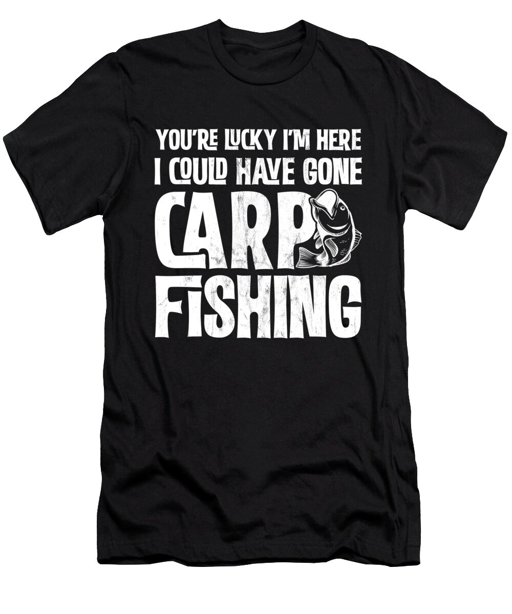 Carp Fishing Funny Lucky IM Here Gift T-Shirt by Noirty Designs - Pixels