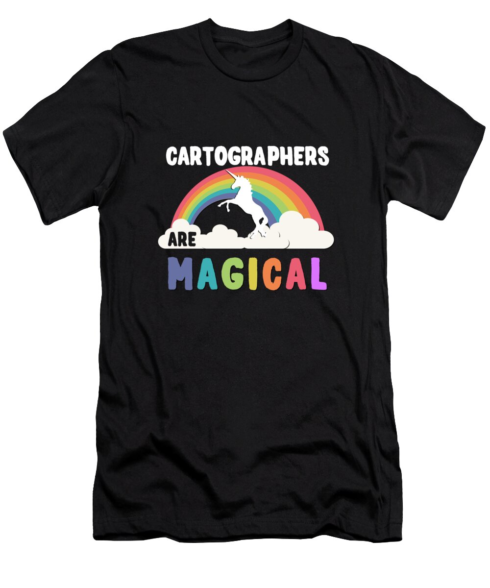 Funny T-Shirt featuring the digital art Cartographers Are Magical by Flippin Sweet Gear