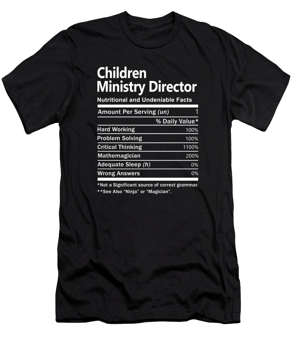 Children Ministry Director T-Shirt featuring the digital art Children Ministry Director T Shirt - Nutrition Factors Gift Item Tee by Shi Hu Kang
