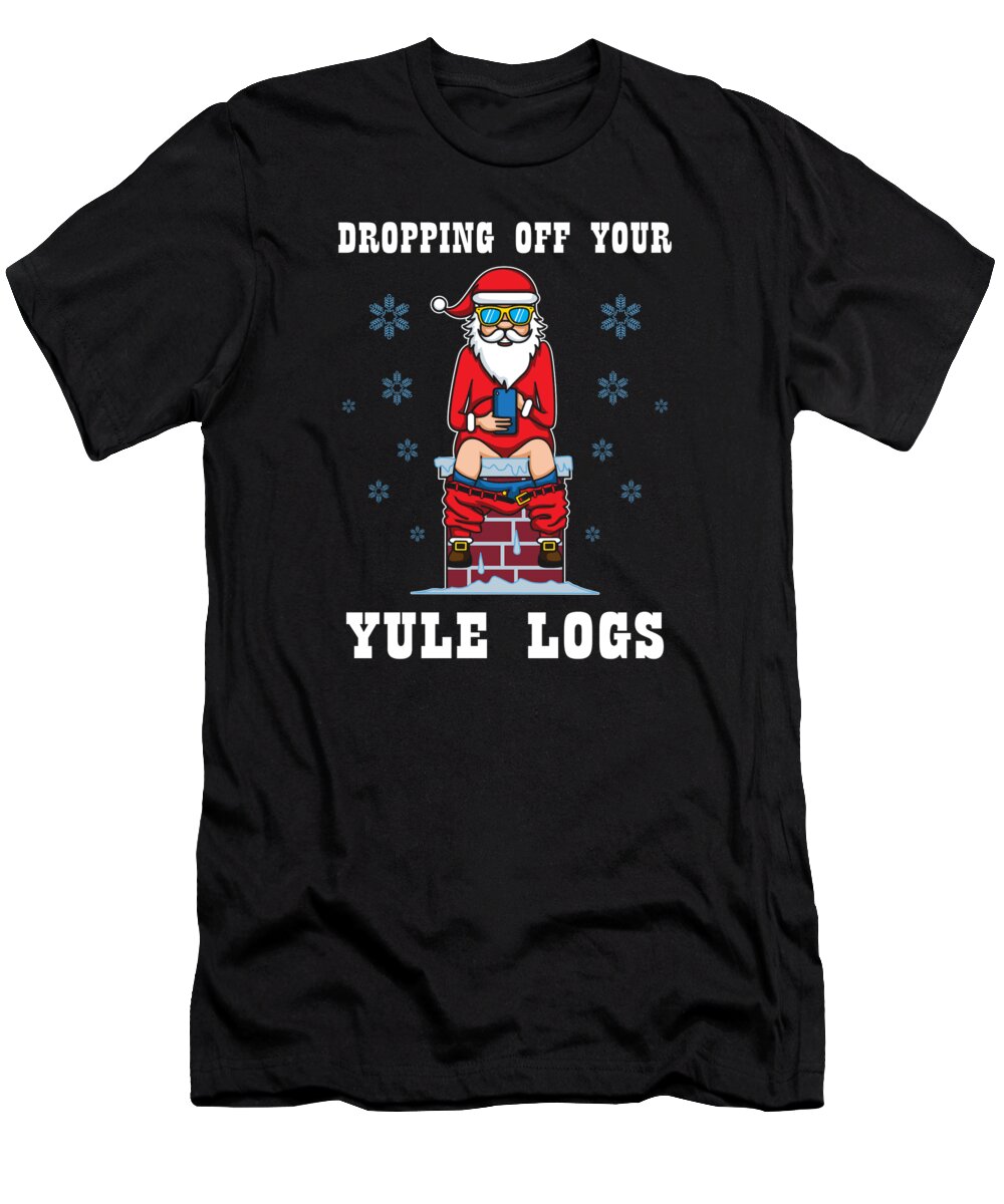 Happy Holidays T-Shirt featuring the digital art Christmas Santa Claus Dropping Off Your Yule Logs by Sandra Frers