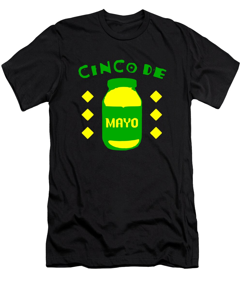 Cool T-Shirt featuring the digital art Cinco De Mayo by Flippin Sweet Gear