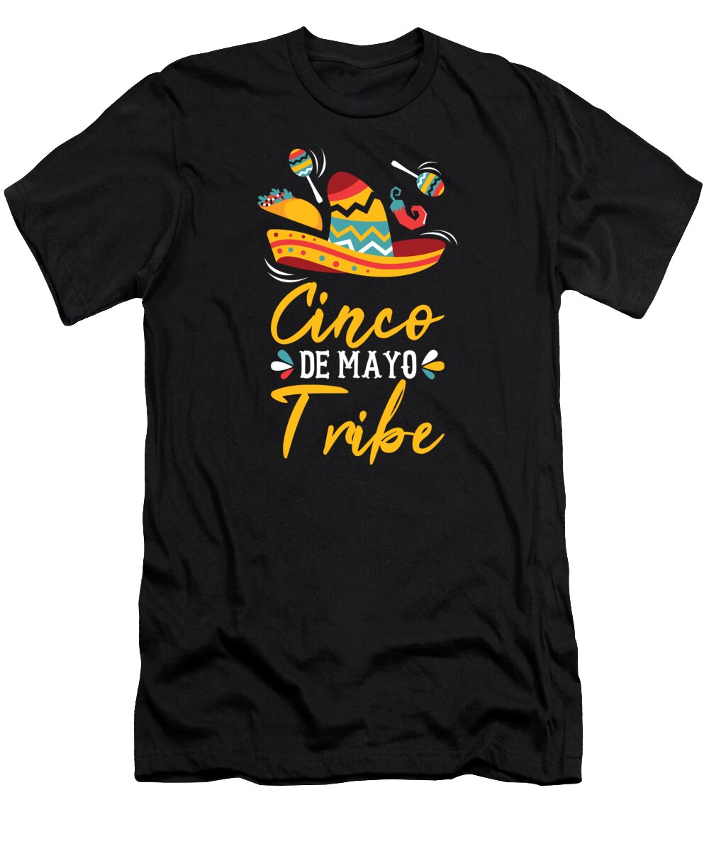 Cinco De Mayo T-Shirt featuring the digital art Cinco De Mayo Tribe Tequila Sombrero Mexican Mexico by Toms Tee Store