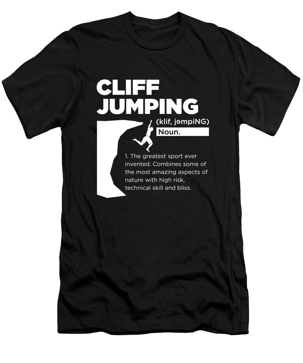 Cliff Jumping T-Shirt featuring the digital art Cliff Jumping Definition Cliff Diving Jump Gift by Thomas Larch