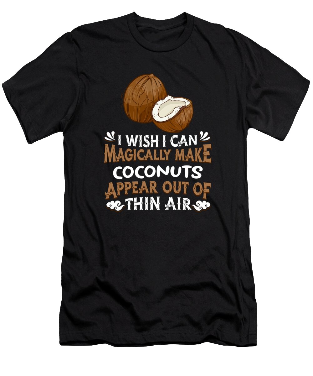 Coconut T-Shirt featuring the digital art Coconut Milk - Tree Fruit Coconut by Crazy Squirrel