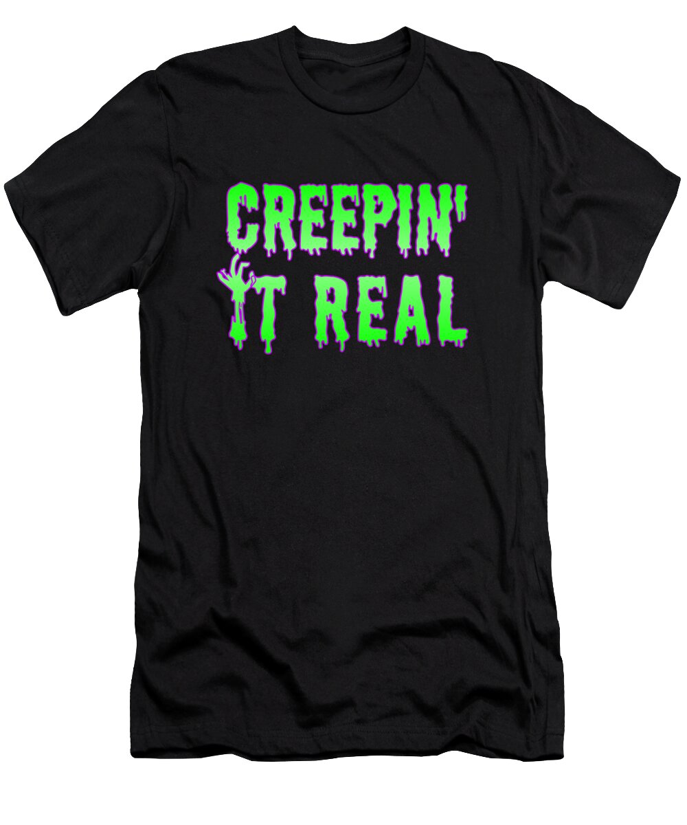 Funny Halloween T-Shirt featuring the digital art Creepin It Real Funny Halloween by Flippin Sweet Gear