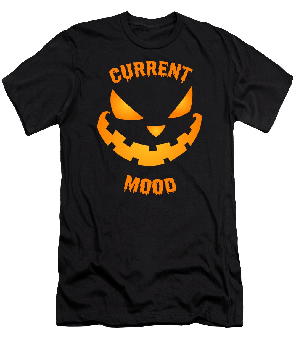 Funny T-Shirt featuring the digital art Current Mood Halloween Pumpkin Jack-O-Lantern by Flippin Sweet Gear