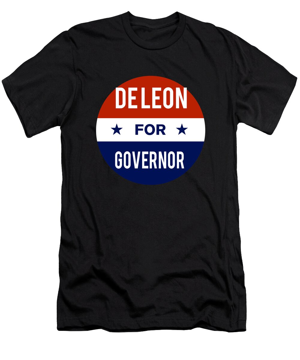Election T-Shirt featuring the digital art De Leon For Governor by Flippin Sweet Gear
