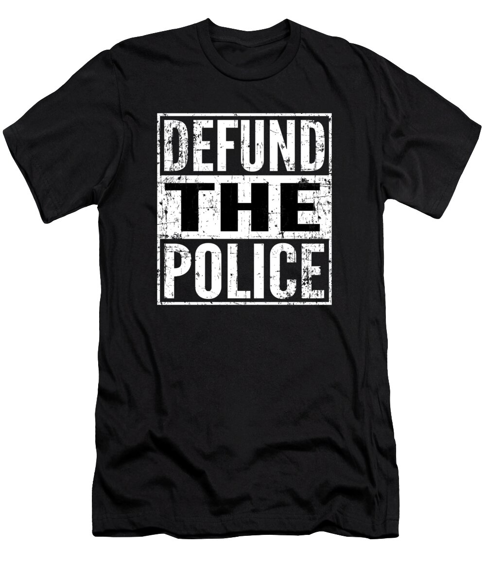 Defund The Media T-Shirt featuring the digital art Defund the Police by Sarcastic P