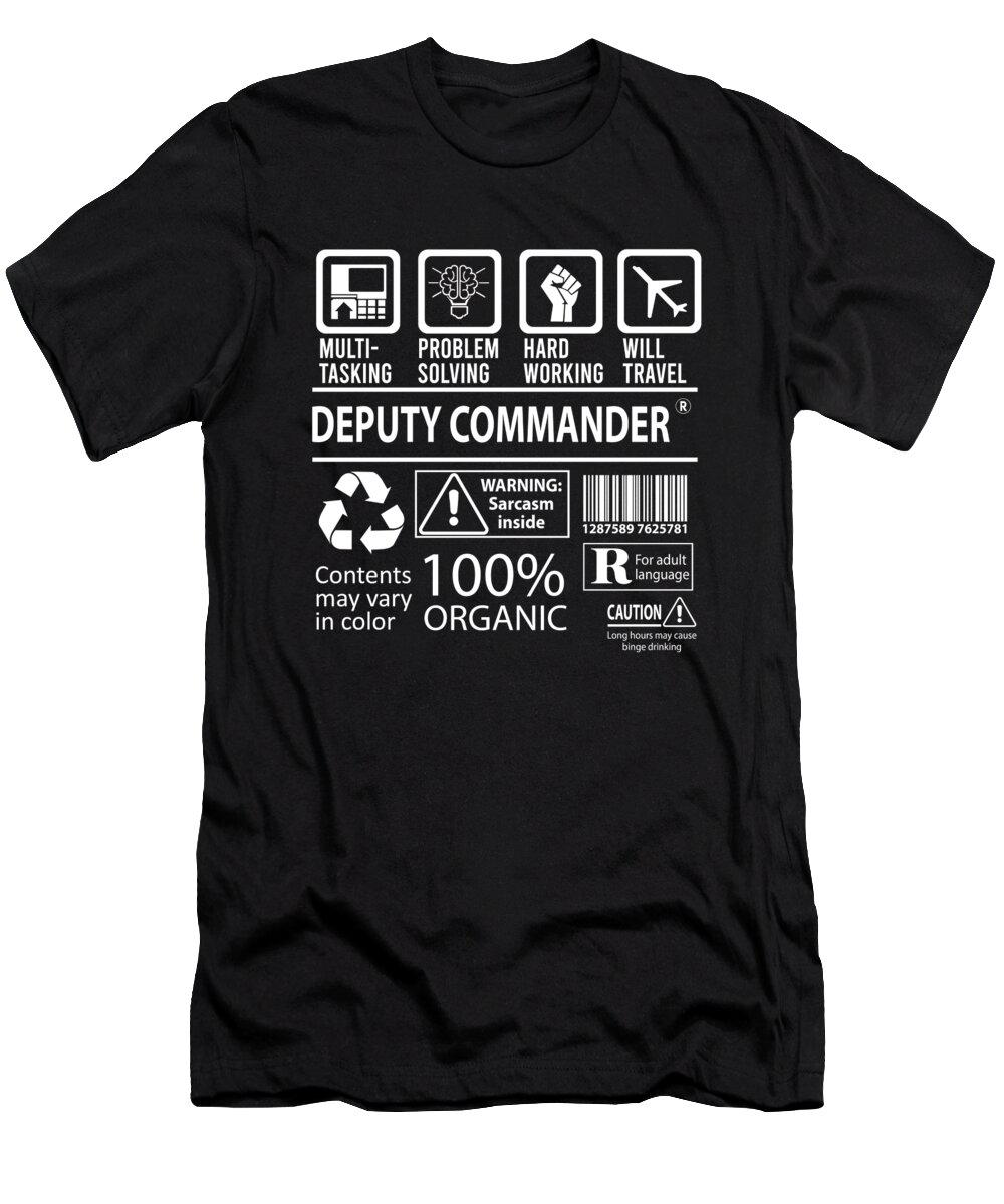 Deputy Commander T-Shirt featuring the digital art Deputy Commander T Shirt - Multitasking Job Title Gift Item Tee by Shi Hu Kang