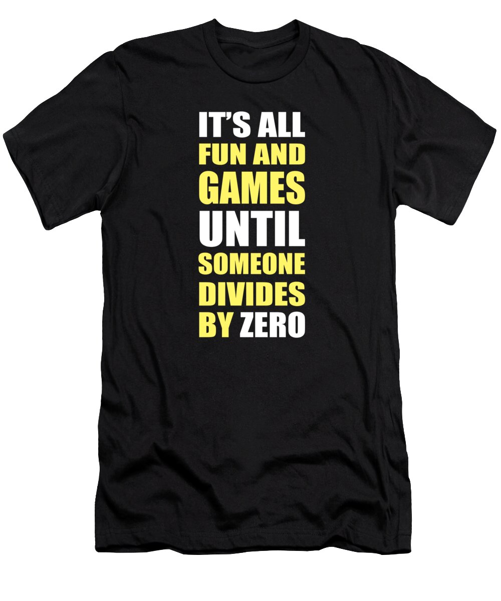 Math Gifts T-Shirt featuring the digital art Divides By Zero by Jacob Zelazny