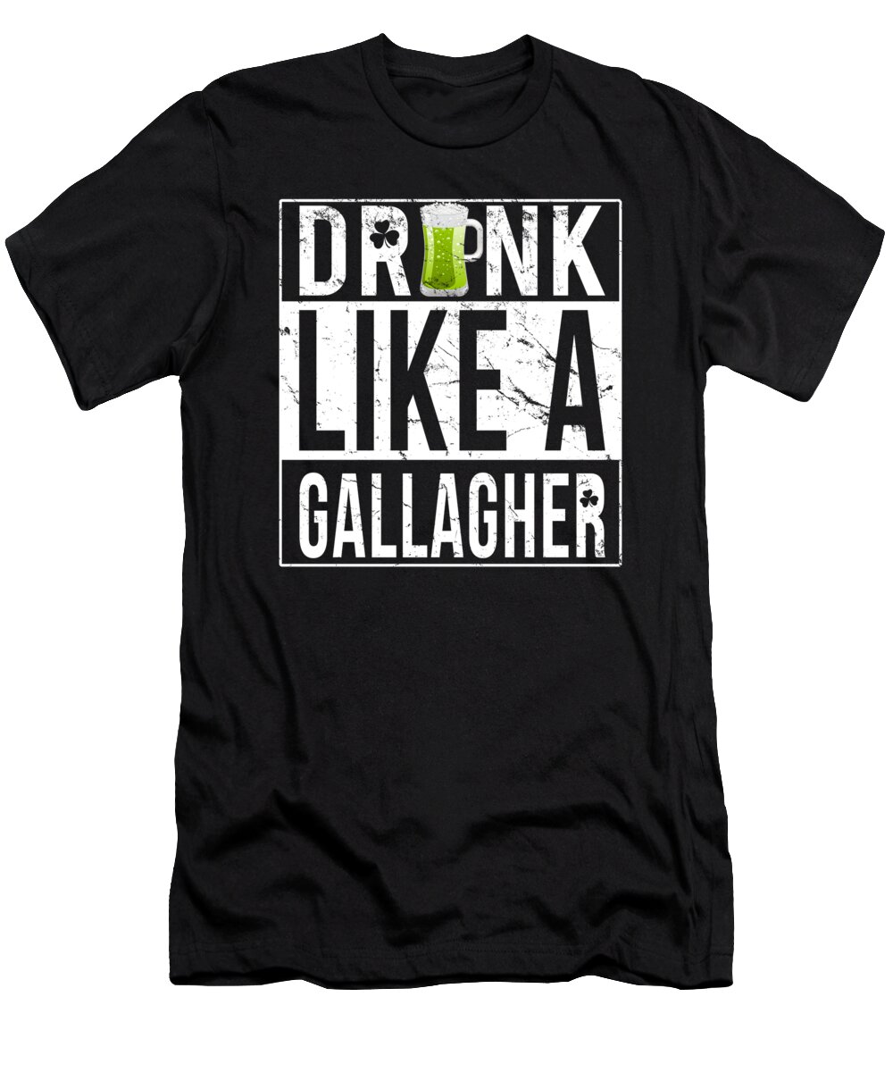Funny T-Shirt featuring the digital art Drink Like A Gallagher by Flippin Sweet Gear
