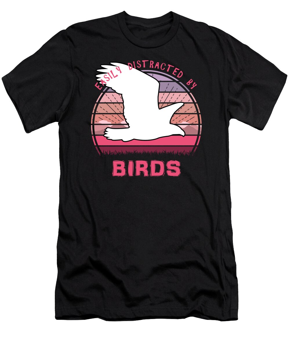 Easily T-Shirt featuring the digital art Easily Distracted By Birds by Filip Schpindel