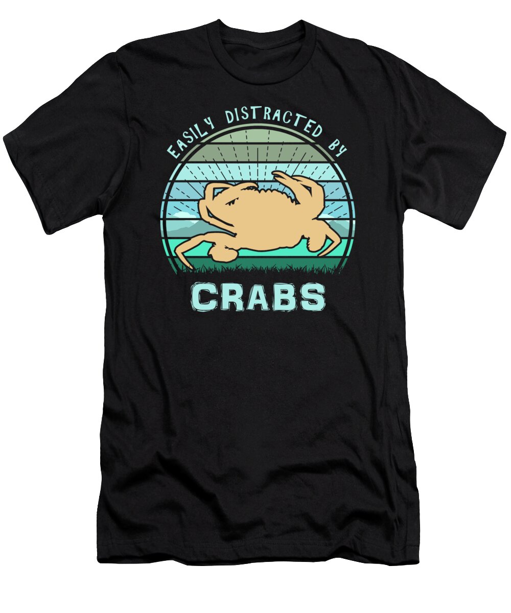 Easily T-Shirt featuring the digital art Easily Distracted By Crabs by Megan Miller