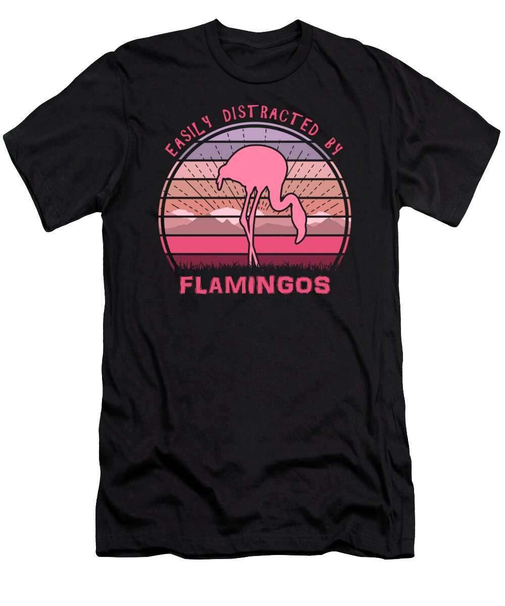 Easily T-Shirt featuring the digital art Easily Distracted By Flamingos by Filip Schpindel