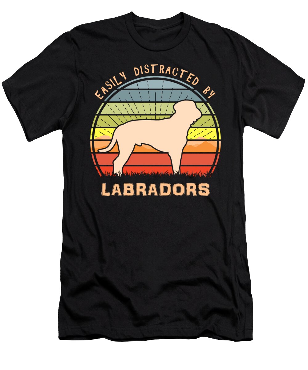 Easily T-Shirt featuring the digital art Easily Distracted By Labradors by Filip Schpindel